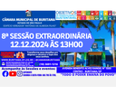 8ª SESSÃO EXTRAORDINÁRIA - 12.12.2024 ÀS 13H00.